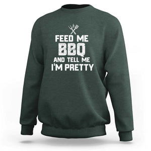 Feed Me BBQ And Tell Me I'm Pretty - Funny Grill BBQ Sweatshirt TS01 Dark Forest Green Print Your Wear