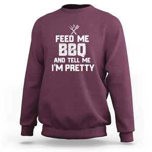 Feed Me BBQ And Tell Me I'm Pretty - Funny Grill BBQ Sweatshirt TS01 Maroon Print Your Wear