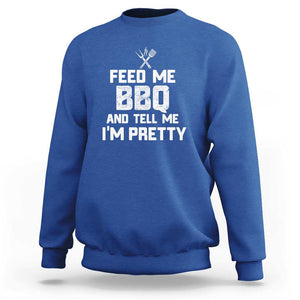 Feed Me BBQ And Tell Me I'm Pretty - Funny Grill BBQ Sweatshirt TS01 Royal Blue Print Your Wear