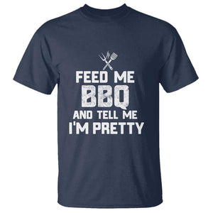 Feed Me BBQ And Tell Me I'm Pretty - Funny Grill BBQ T Shirt TS01 Navy Print Your Wear