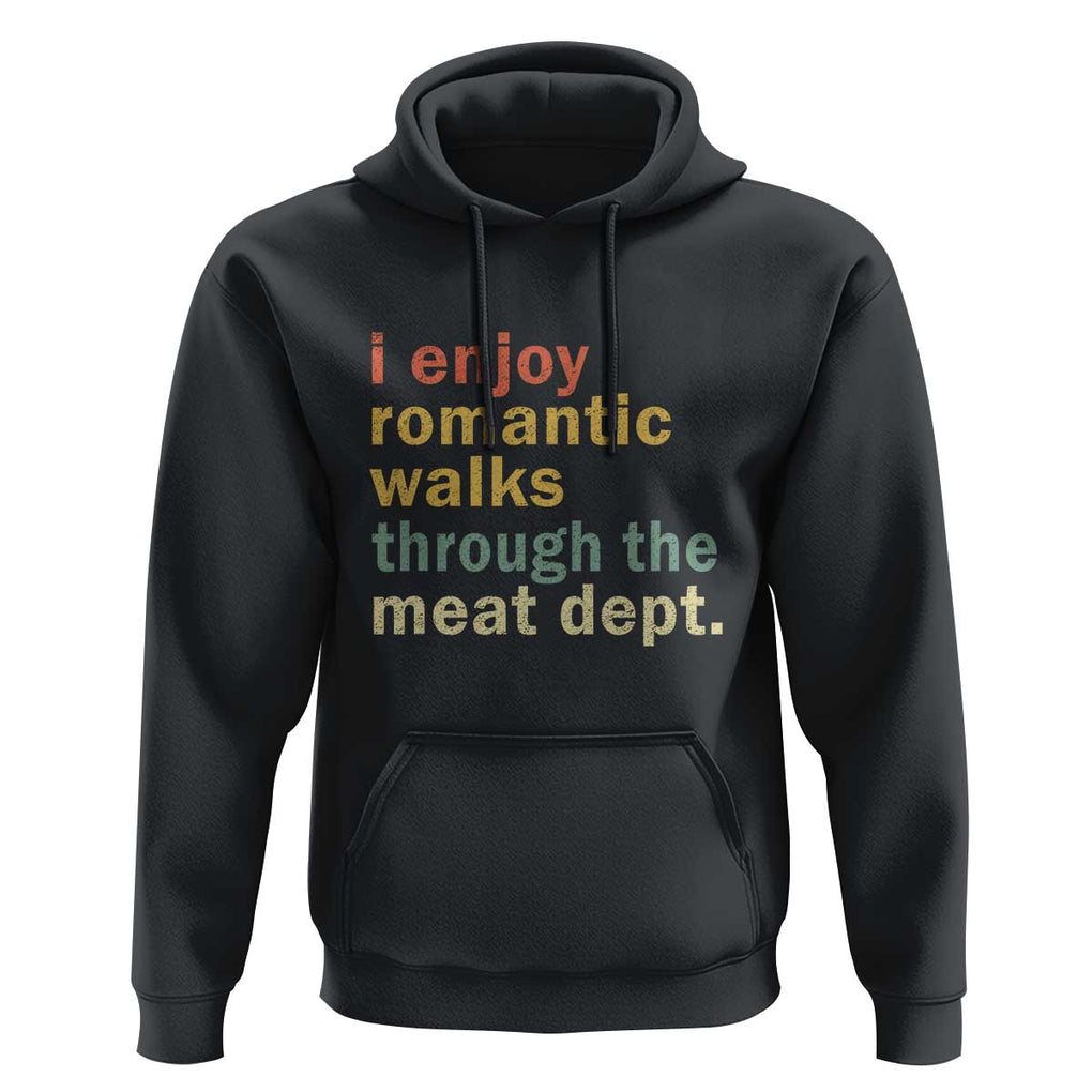 Romantic Walks to the Meat Dept Hoodie Funny BBQ Meat Smoking Gift TS01 Black Print Your Wear