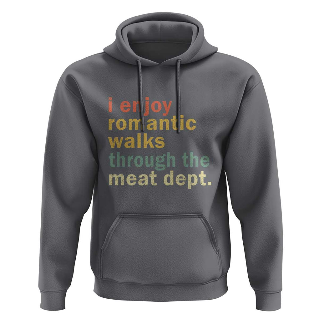 Romantic Walks to the Meat Dept Hoodie Funny BBQ Meat Smoking Gift TS01 Charcoal Print Your Wear