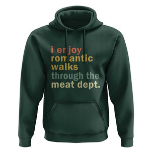 Romantic Walks to the Meat Dept Hoodie Funny BBQ Meat Smoking Gift TS01 Dark Forest Green Print Your Wear