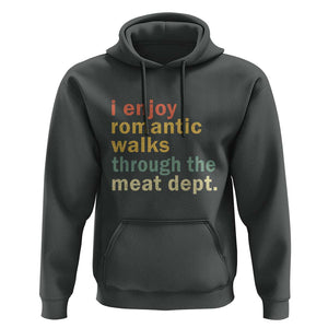 Romantic Walks to the Meat Dept Hoodie Funny BBQ Meat Smoking Gift TS01 Dark Heather Print Your Wear