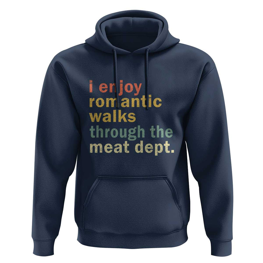 Romantic Walks to the Meat Dept Hoodie Funny BBQ Meat Smoking Gift TS01 Navy Print Your Wear