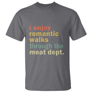 Romantic Walks to the Meat Dept T Shirt Funny BBQ Meat Smoking Gift TS01 Charcoal Print Your Wear