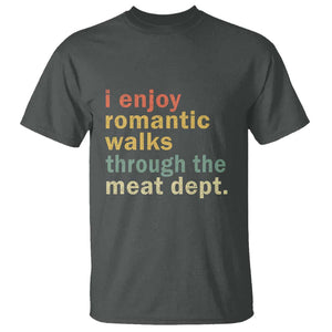 Romantic Walks to the Meat Dept T Shirt Funny BBQ Meat Smoking Gift TS01 Dark Heather Print Your Wear