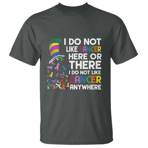 I Do Not Like Cancer Here or There - Funny Cancer Awareness T Shirt TS01 Dark Heather Print Your Wear