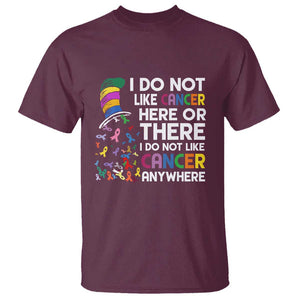 I Do Not Like Cancer Here or There - Funny Cancer Awareness T Shirt TS01 Maroon Print Your Wear