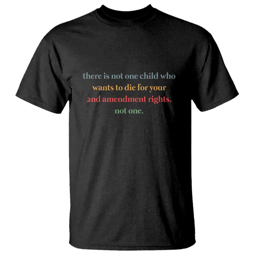 Women's Awareness T Shirt There Is Not One Child Who Wants to Die - Powerful Anti-Violence Message TS01 Black Print Your Wear