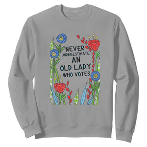 Never Underestimate an Old Lady Who Votes Sweatshirt Feminist Gift for Women TS01 Sport Gray Print Your Wear