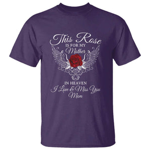 This Rose Is for My Mother in Heaven - Memorial Tribute T Shirt I Love & Miss You Mom Angel Wings Design TS01 Purple Print Your Wear