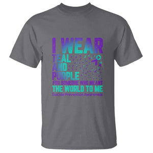 I Wear Teal and Purple for Someone Who Meant the World to Me - Suicide Prevention & Awareness T Shirt TS01 Charcoal Print Your Wear