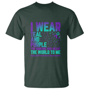 I Wear Teal and Purple for Someone Who Meant the World to Me - Suicide Prevention & Awareness T Shirt TS01 Dark Forest Green Print Your Wear