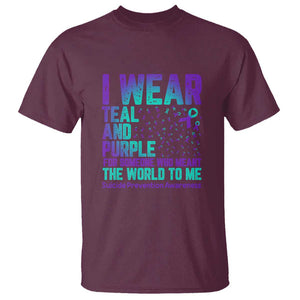 I Wear Teal and Purple for Someone Who Meant the World to Me - Suicide Prevention & Awareness T Shirt TS01 Maroon Print Your Wear