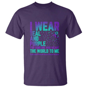 I Wear Teal and Purple for Someone Who Meant the World to Me - Suicide Prevention & Awareness T Shirt TS01 Purple Print Your Wear