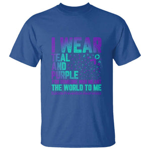 I Wear Teal and Purple for Someone Who Meant the World to Me - Suicide Prevention & Awareness T Shirt TS01 Royal Blue Print Your Wear