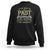 If You Bring Up My Past, Jesus Dropped the Charges Sweatshirt Christian Faith & Forgiveness TS01 Black Print Your Wear