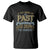 If You Bring Up My Past, Jesus Dropped the Charges T Shirt Christian Faith & Forgiveness TS01 Black Print Your Wear