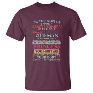 You Can't Scare Me, I Have a Crazy Grandpa - Grumpy Old Man T Shirt Funny Granddaughter Gift TS01 Maroon Print Your Wear