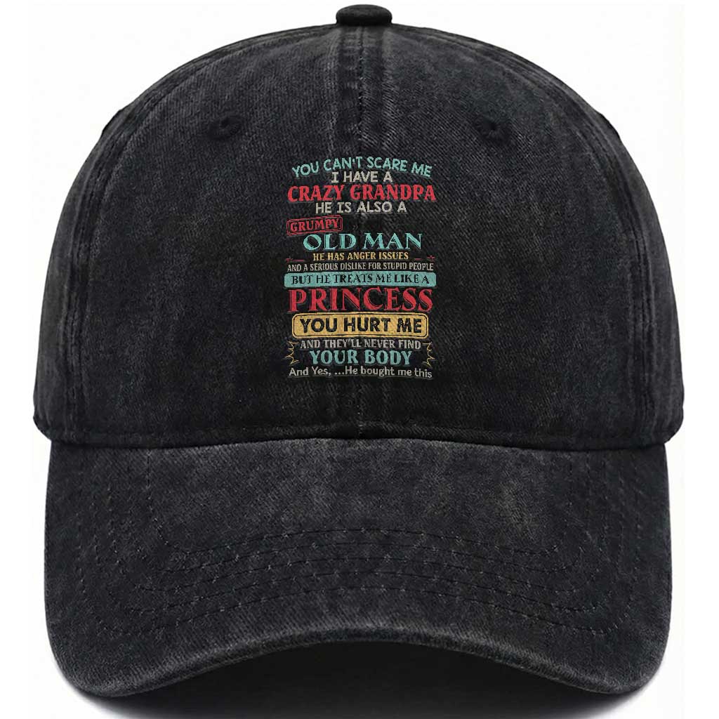 You Can't Scare Me I Have a Crazy Grandpa Grumpy Old Man Washed Cotton Baseball Cap Funny Granddaughter Gift TS01 Washed Cap Universal Fit Black Print Your Wear