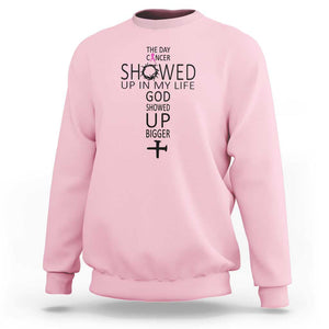 The Day Cancer Showed Up, God Showed Up Bigger - Inspirational Faith & Cancer Support Sweatshirt TS01 Light Pink Print Your Wear