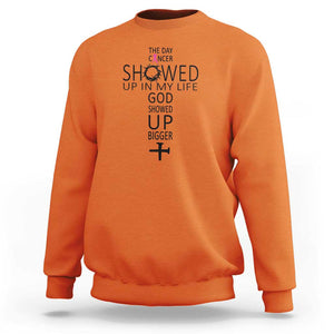 The Day Cancer Showed Up, God Showed Up Bigger - Inspirational Faith & Cancer Support Sweatshirt TS01 Orange Print Your Wear