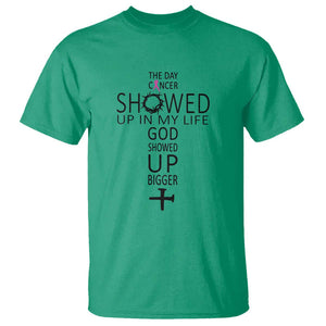 The Day Cancer Showed Up, God Showed Up Bigger - Inspirational Faith & Cancer Support T Shirt TS01 Irish Green Print Your Wear