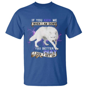 If You Kick Me When I'm Down, You Better Hope I Dont Get Up T Shirt Wolf Spirit & Resilience TS01 Royal Blue Print Your Wear