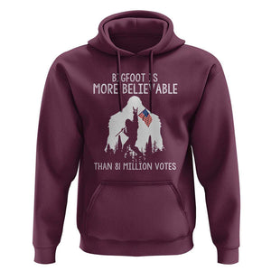 Bigfoot Is More Believable Than 81 Million Votes Hoodie Patriotic Design TS01 Maroon Print Your Wear