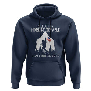 Bigfoot Is More Believable Than 81 Million Votes Hoodie Patriotic Design TS01 Navy Print Your Wear