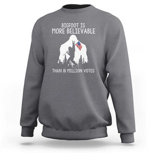 Bigfoot Is More Believable Than 81 Million Votes Sweatshirt Patriotic Design TS01 Charcoal Print Your Wear