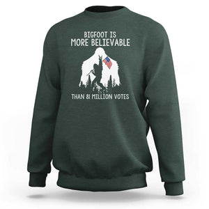 Bigfoot Is More Believable Than 81 Million Votes Sweatshirt Patriotic Design TS01 Dark Forest Green Print Your Wear