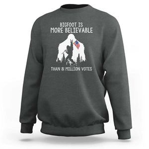 Bigfoot Is More Believable Than 81 Million Votes Sweatshirt Patriotic Design TS01 Dark Heather Print Your Wear