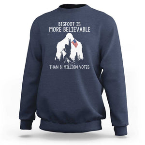 Bigfoot Is More Believable Than 81 Million Votes Sweatshirt Patriotic Design TS01 Navy Print Your Wear