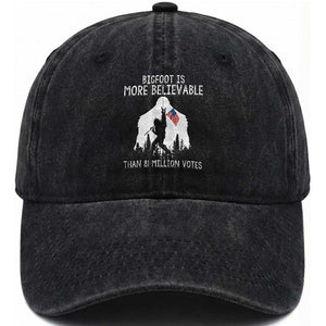 Bigfoot Is More Believable Than 81 Million Votes Washed Cotton Baseball Cap Patriotic Design TS01 Washed Cap Universal Fit Black Print Your Wear