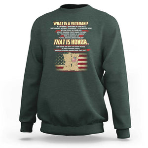 What Is a Veteran That Is Honor - Patriotic Tribute Sweatshirt Veterans Day Appreciation TS01 Dark Forest Green Print Your Wear