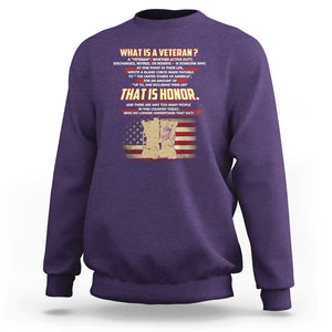 What Is a Veteran That Is Honor - Patriotic Tribute Sweatshirt Veterans Day Appreciation TS01 Purple Print Your Wear