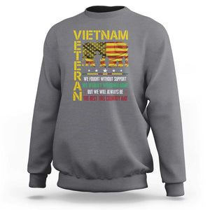 Vietnam Veteran Sweatshirt We Fought Without Support, We Weren't Welcomed Home - Patriotic Military Tribute TS01 Charcoal Print Your Wear