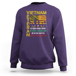 Vietnam Veteran Sweatshirt We Fought Without Support, We Weren't Welcomed Home - Patriotic Military Tribute TS01 Purple Print Your Wear