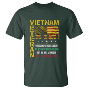 Vietnam Veteran T Shirt We Fought Without Support, We Weren't Welcomed Home - Patriotic Military Tribute TS01 Dark Forest Green Print Your Wear