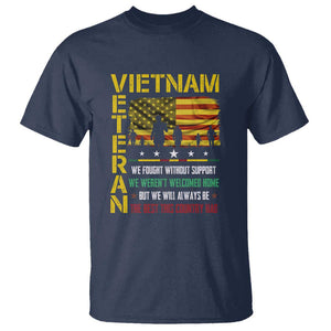 Vietnam Veteran T Shirt We Fought Without Support, We Weren't Welcomed Home - Patriotic Military Tribute TS01 Navy Print Your Wear