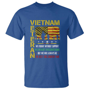 Vietnam Veteran T Shirt We Fought Without Support, We Weren't Welcomed Home - Patriotic Military Tribute TS01 Royal Blue Print Your Wear