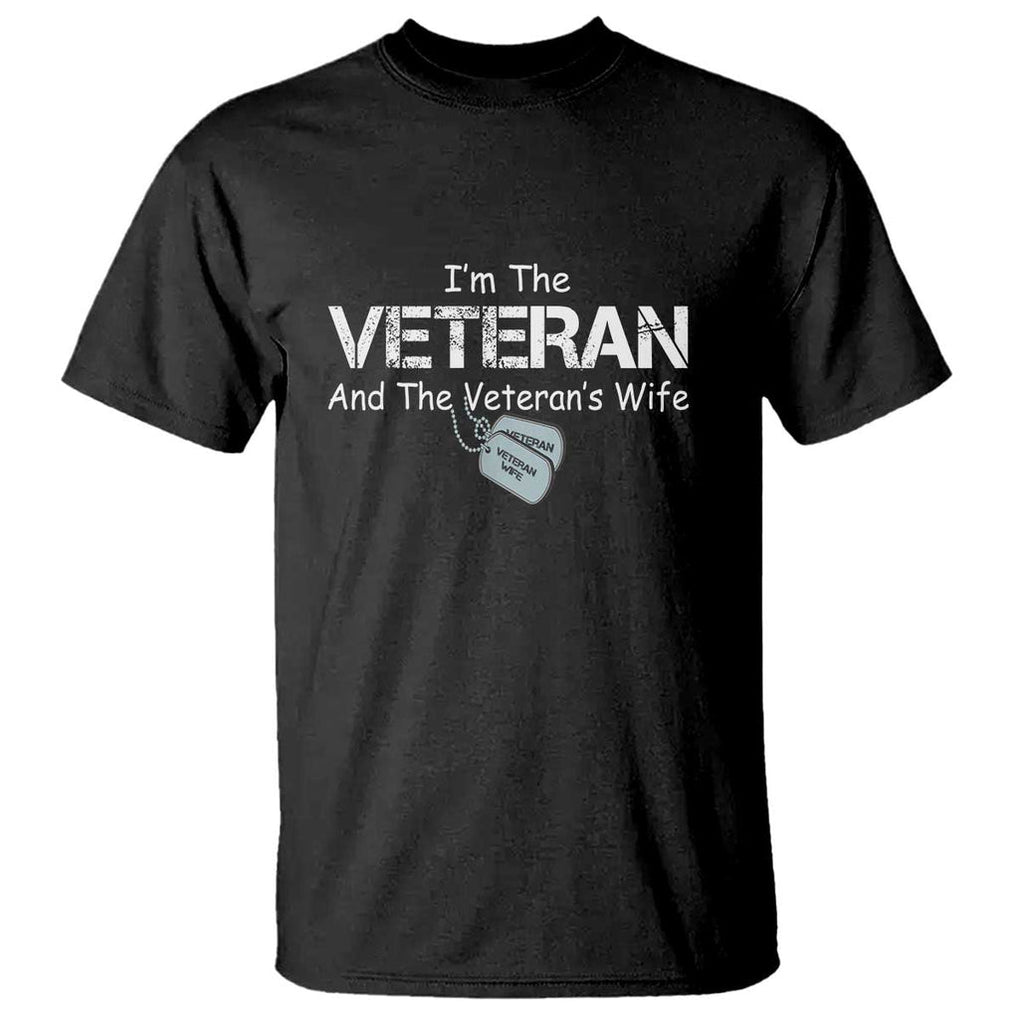 I'm the Veteran and the Veteran's Wife T Shirt - Proud Military Wife - Women's Veteran TS01 Black Print Your Wear