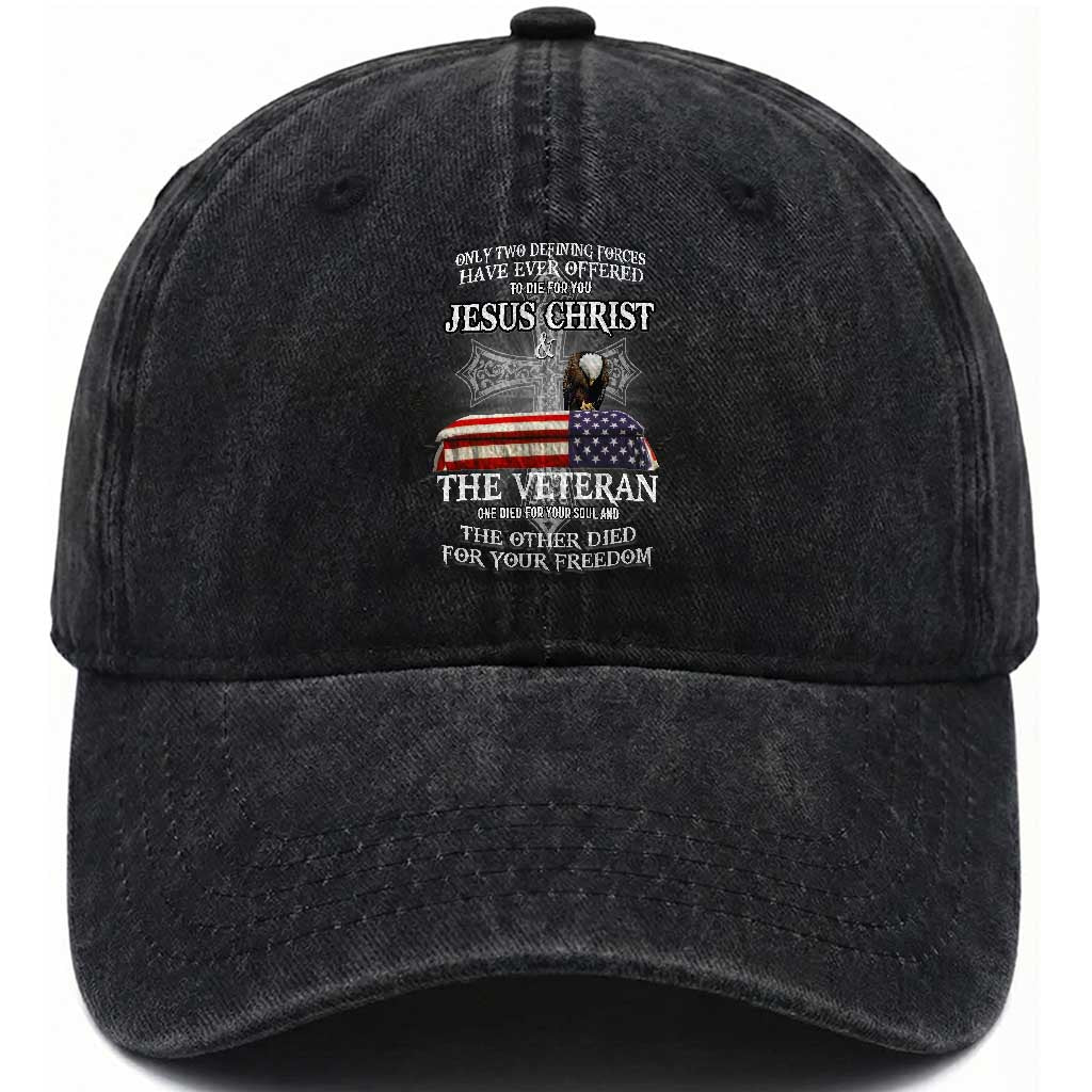 Two Defining Forces Have Ever Offered to Die for You - Military Veteran & Jesus Tribute Washed Cotton Baseball Cap TS01 Washed Cap Universal Fit Black Print Your Wear