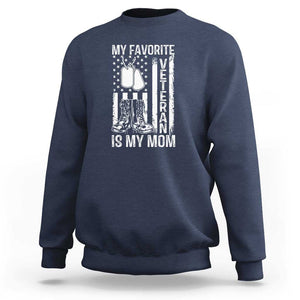 My Favorite Veteran Is My Mom Sweatshirt Proud US Flag Military Tribute to Mothers TS01 Navy Print Your Wear