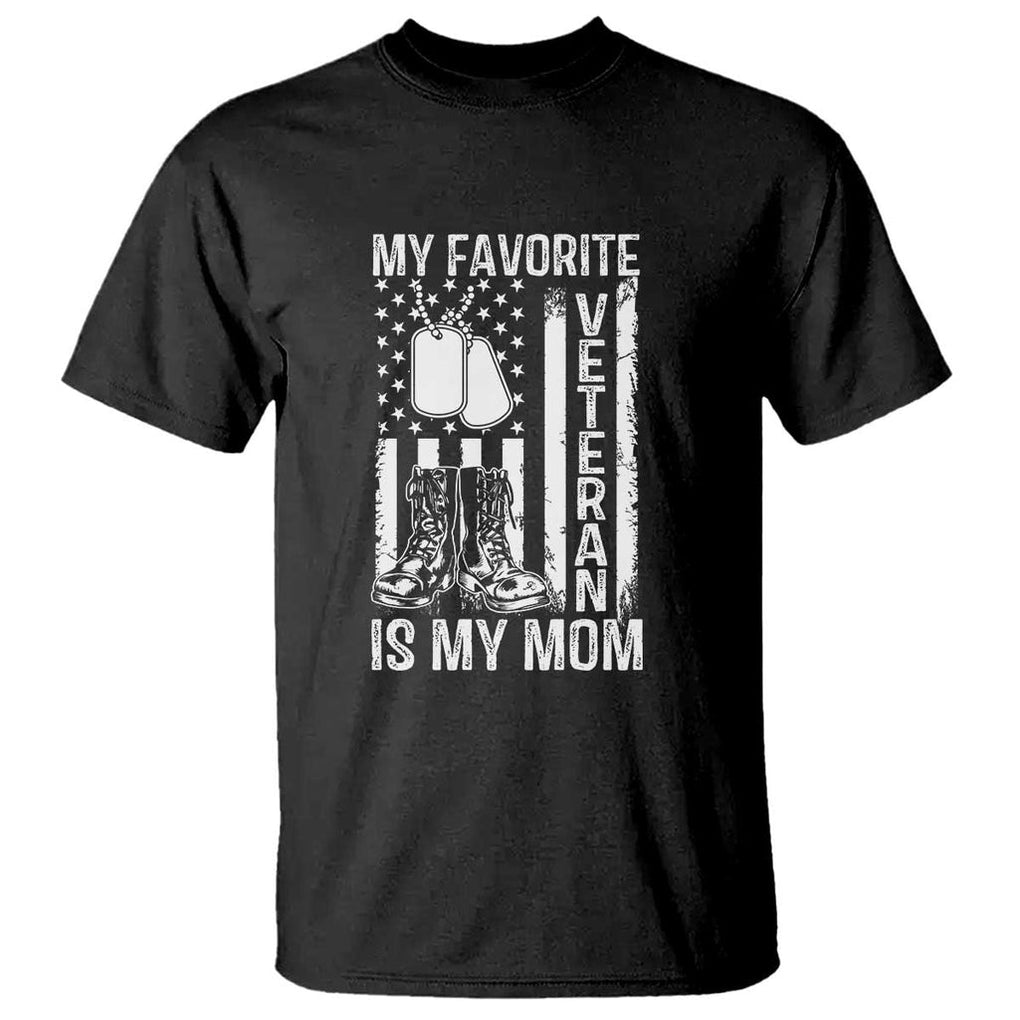 My Favorite Veteran Is My Mom T Shirt Proud US Flag Military Tribute to Mothers TS01 Black Print Your Wear