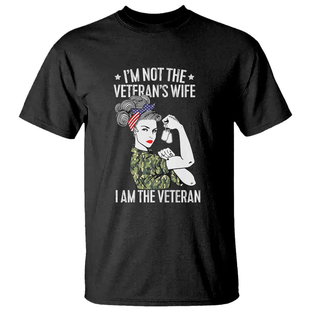 I'm Not the Veteran's Wife, I'm the Veteran T Shirt Patriotic Military Women TS01 Black Print Your Wear