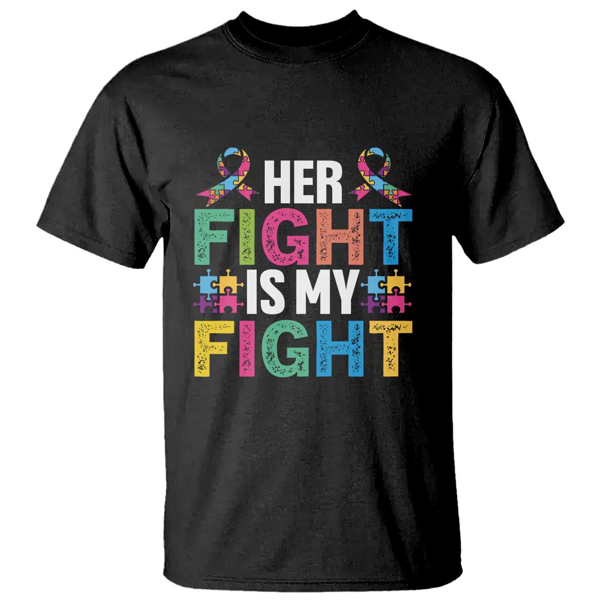 Autism Support T Shirt Her Fight is My Fight Warriors Jigsaw Fighters Puzzle Ribbon TS01 Black Printyourwear