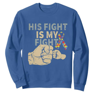 Autism Support Sweatshirt His Fight is My Fight Hand Fists TS01 Royal Blue Printyourwear
